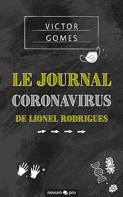 Le Journal Coronavirus de Lionel Rodrigues Le Journal Coronavirus de Lionel Rodrigues