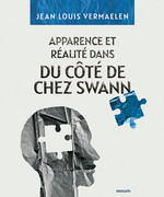 Apparence et Réalité dans du Côté de Chez Swann Apparence et Réalité dans du Côté de Chez Swann